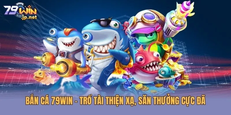 Bắn cá 79win - Trổ tài thiện xạ, săn thưởng cực đã