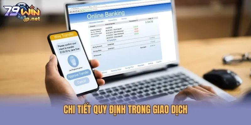 Chi tiết quy định trong giao dịch