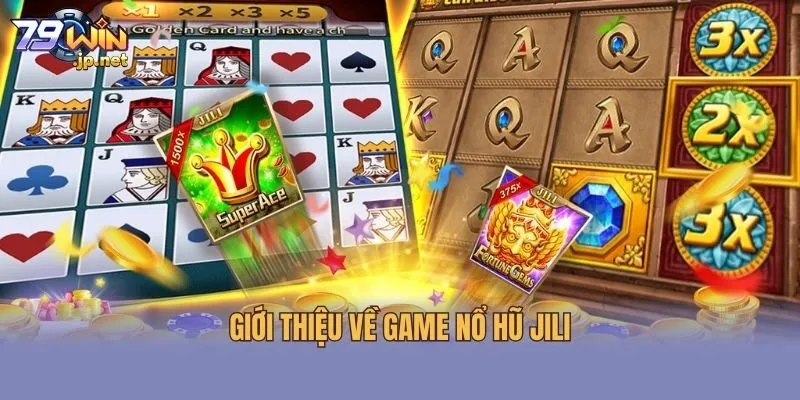 Giới thiệu về game nổ hũ JILI