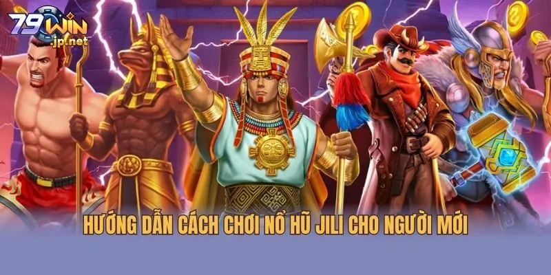 Hướng dẫn cách chơi nổ hũ JILI cho người mới