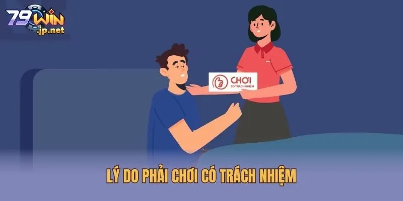 Lý do phải chơi có trách nhiệm